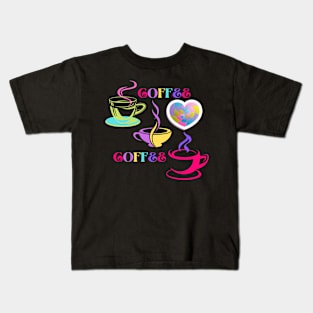 Coffee in Color, I Love Rainbows and Coffee, Wake Me Up With Coffee Kids T-Shirt